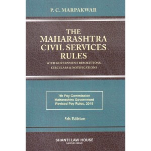 Shanti Law House's Maharashtra Civil Services Rules (MCSR-HB) by Adv. P. C. Marpakwar & Adv. Jayant H. Aloni & Nitesh Pulyani